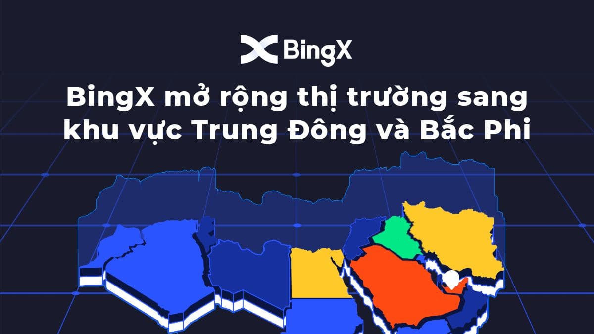 BingX lên kế hoạch &#8220;đổ bộ&#8221; thị trường Trung Đông và Bắc Phi