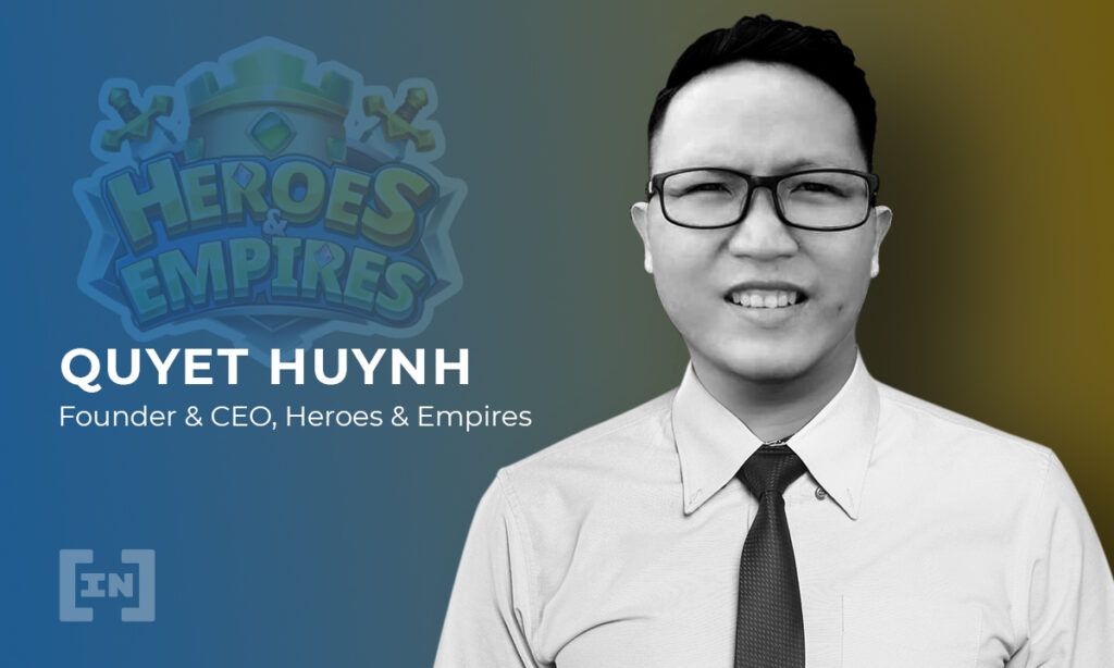 CEO Heroes Empires – Quyết Huỳnh : Dự án game Blockchain thì cần phải tập trung vào tạo giá trị cho người sở hữu NFT