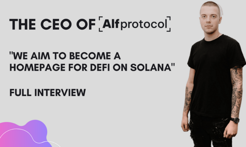 CEO AlF Protocol: Alf sẽ trở thành “đầu tàu” về DeFi trên Solana