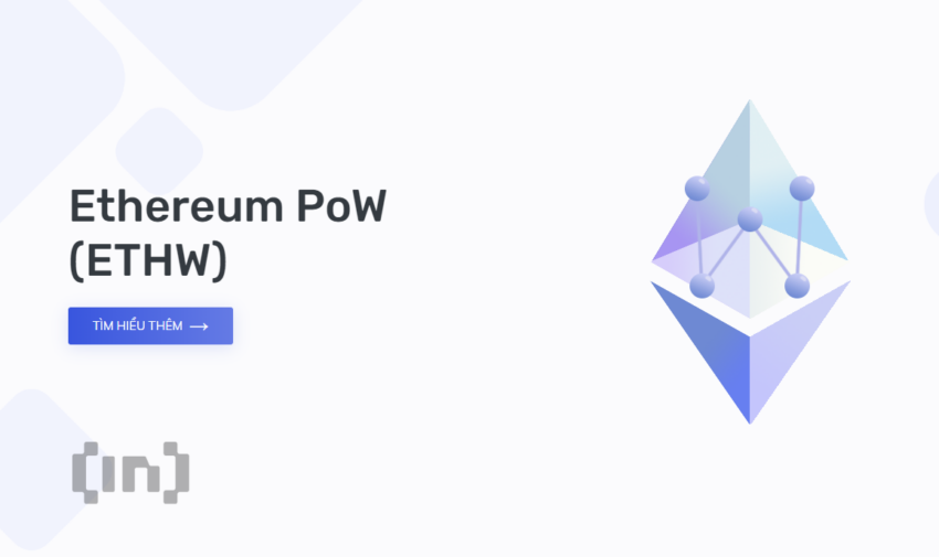 Ethereum PoW (ETHW) là gì và nó hoạt động như thế nào?