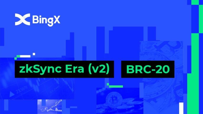 BingX tích hợp zkSync Era và ra mắt khu vực giao dịch BRC-20 Zone